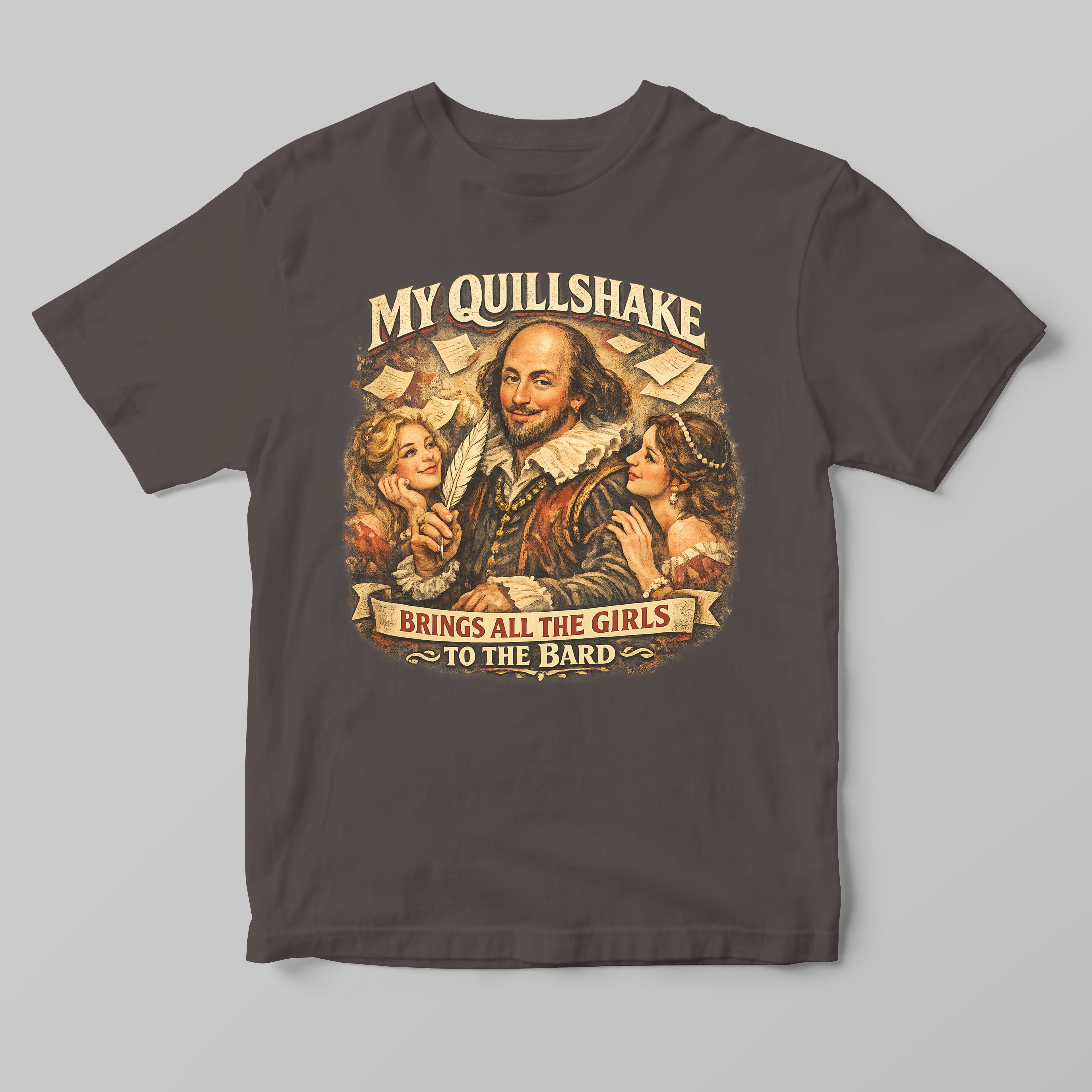 a brown shakespeare funny tshirt with the my quillshake brings all the girls to the bard design