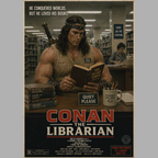 Movie poster of a muscular man with long hair reading a book in a library, with text 'Conan the Librarian' at the bottom.