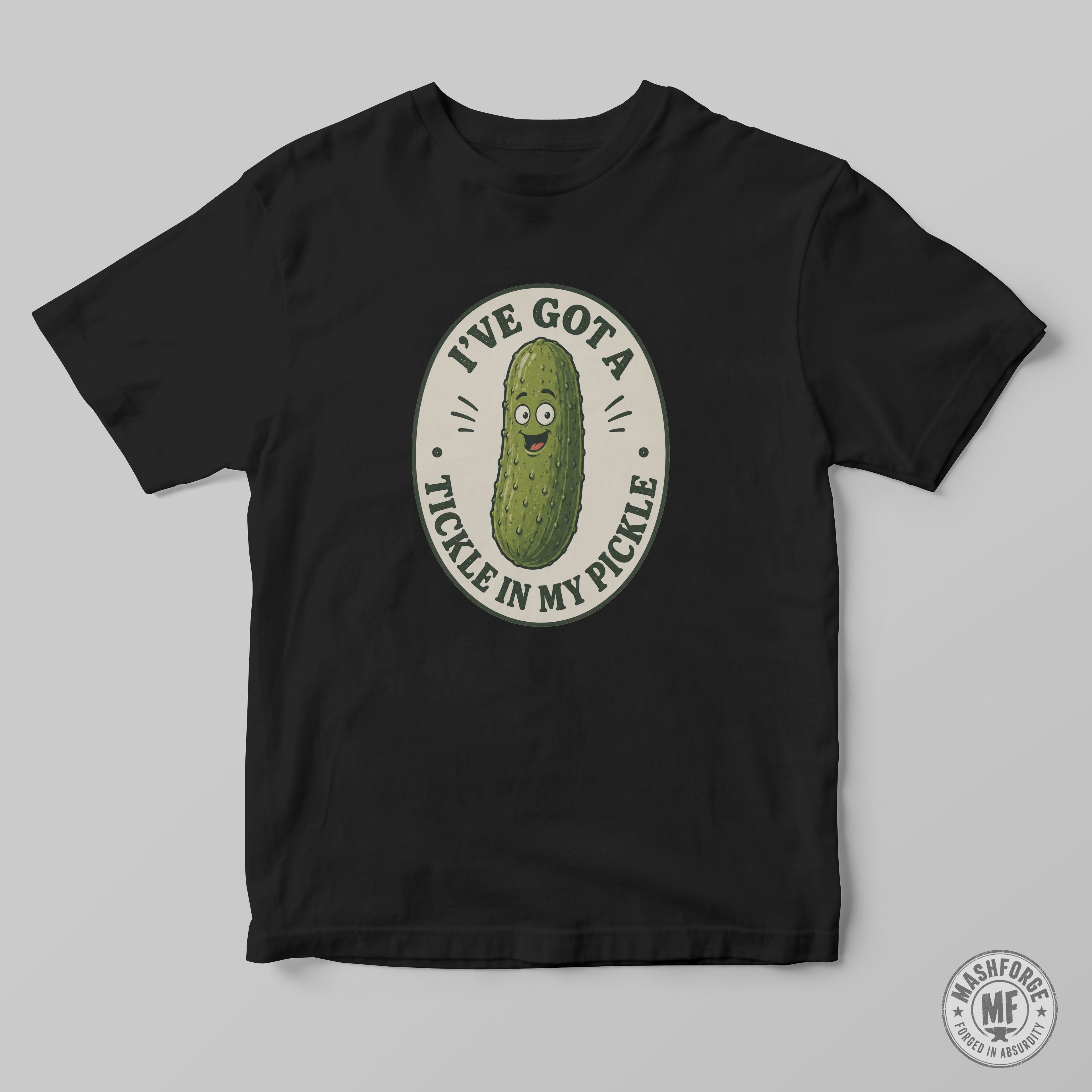 A black mashforge t-shirt with a funny design saying I've got a tickle in my pickle