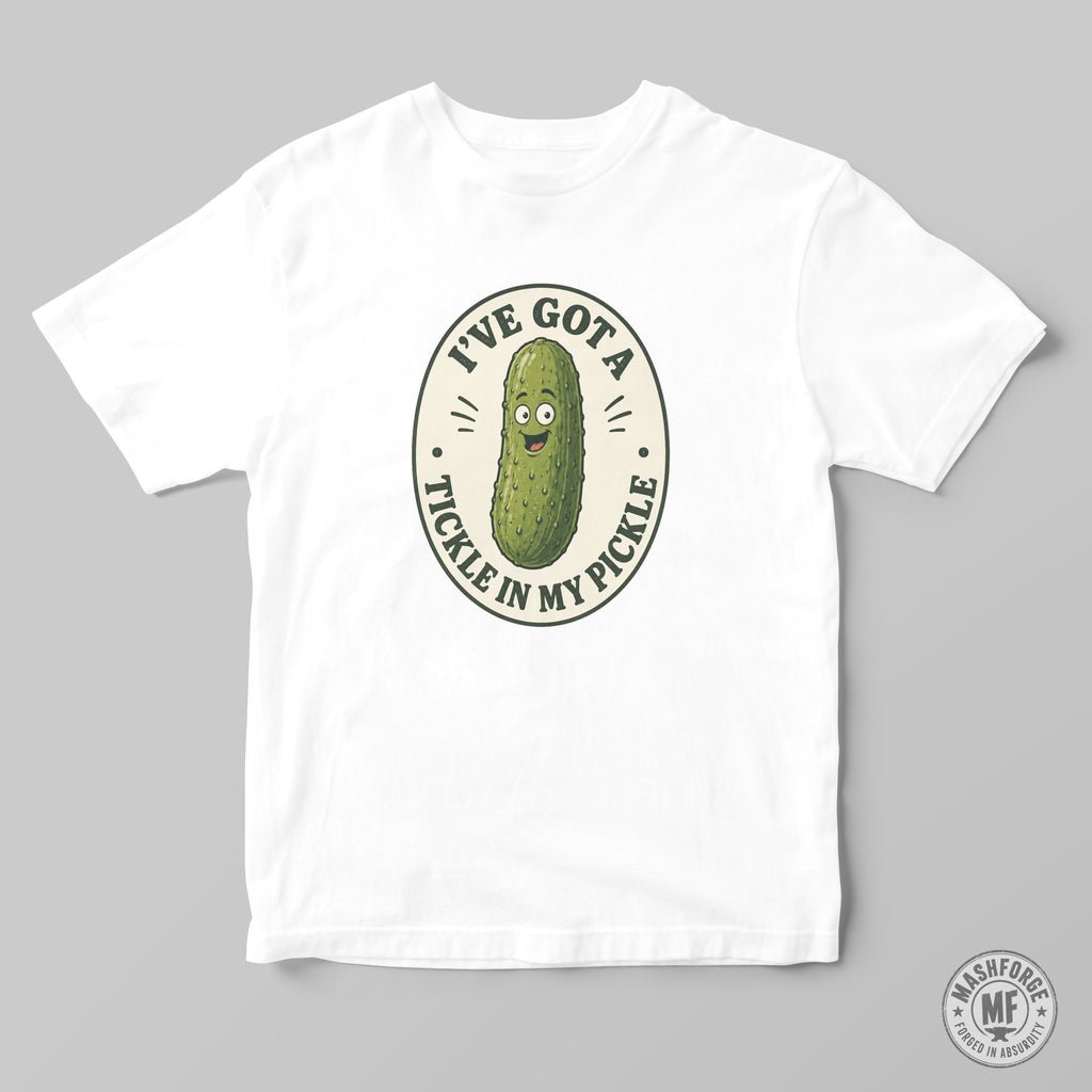 A white mashforge t-shirt with a funny graphic design saying I've got a tickle in my pickle