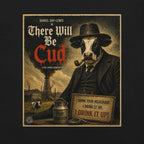 Vintage-style poster with a cow in human clothing and text about 'There Will Be Cud'.