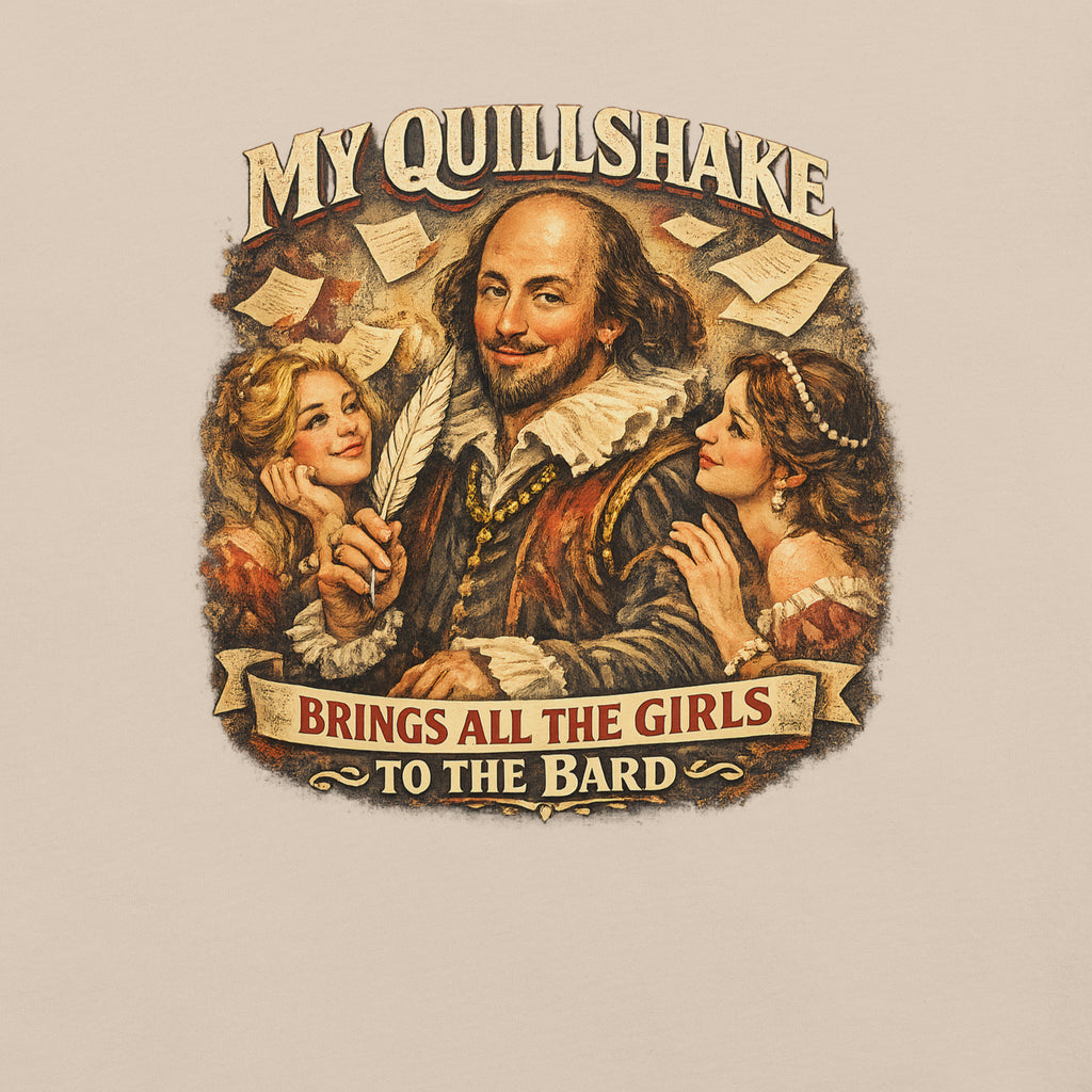Illustration of william shakespeare holding a quill with two women on either side, text 'My Quillshake Brings All The Girls To The Bard' above.